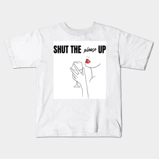 Shut The Please Up Kids T-Shirt